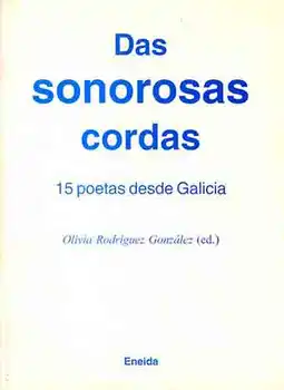 DAS SONOROSAS CORDAS-Galician poetry-ENEIDA EDITORIAL-book on COUCHE paper-bound with vegetable thread
DAS SONOROSAS CORDAS-Galician poetry-ENEIDA EDITORIAL-book on COUCHE paper-bound with vegetable thread