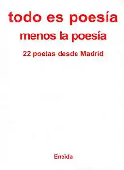 TODO ES POESÍA MENOS LA POESÍA -- ENEIDA EDITORIAL- LIBRO SOBRE PAPEL OFFSET ESPECIAL EDICIÓN- ENCUADERNADO CON HILO
TODO ES POESÍA MENOS LA POESÍA -- ENEIDA EDITORIAL- LIBRO SOBRE PAPEL OFFSET ESPECIAL EDICIÓN- ENCUADERNADO CON HILO