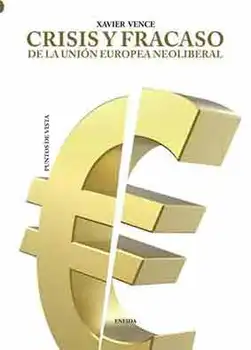 CRISIS and failure of the NEOLIBERAL European Union-ENEIDA EDITORIAL-book on special OFFSET paper-stitched binding TO HI
CRISIS and failure of the NEOLIBERAL European Union-ENEIDA EDITORIAL-book on special OFFSET paper-stitched binding TO HI