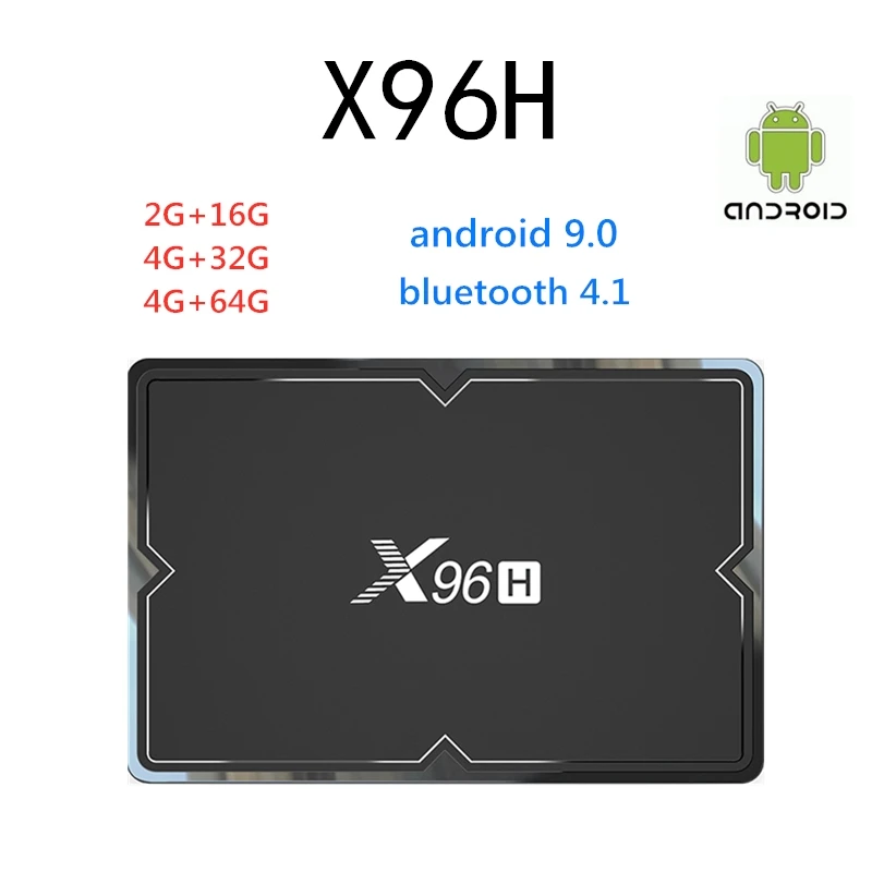 X96H H603 Quad-core Smart Box TV Android 9.0 4GB 32GB 64GB Bluetooth 4.1 +HS wifi 1080P 4K Netflix Youtube 2GB 16GB Set Top Box
X96H H603 Quad-core Smart Box TV Android 9.0 4GB 32GB 64GB Bluetooth 4.1 +HS wifi 1080P 4K Netflix Youtube 2GB 16GB Set Top Box