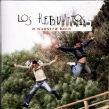 LOS REBUJITOS - A NUESTRA BOLA 
LOS REBUJITOS - A NUESTRA BOLA
