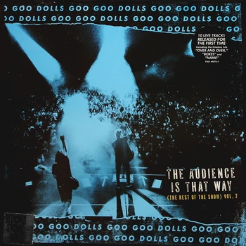 Goo Goo Dolls/the audience is that way (the rest of the show) Vol. 2 (LP)
Goo Goo Dolls/the audience is that way (the rest of the show) Vol. 2 (LP)