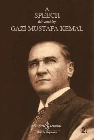 Mustafa Kemal Ataturk A Speech Turkish Leader (İş Bankası Kültür Yayınları) 
Mustafa Kemal Ataturk A Speech Turkish Leader (İş Bankası Kültür Yayınları)