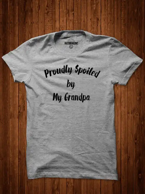 proudly spoiled by my grandpa, granddaughter gift