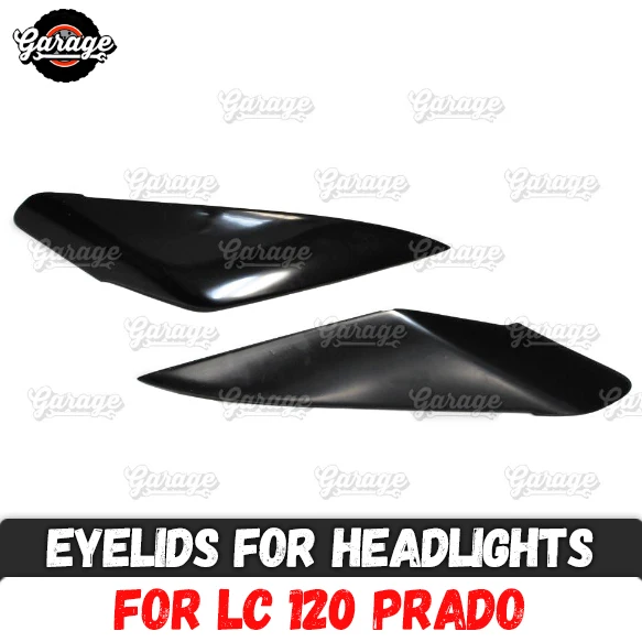 Eyelids for headlights case for Toyota LC 120 Prado 2002-2009 ABS plastic pads cilia eyebrows covers accessories car tuning
Eyelids for headlights case for Toyota LC 120 Prado 2002-2009 ABS plastic pads cilia eyebrows covers accessories car tuning