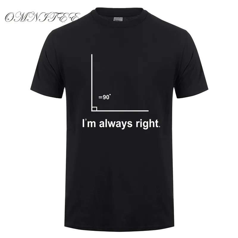 Omnitee Fashion Right Angle I'm Always Right T Shirt Men Tops Cotton Summer Style Short Sleeve Men Math T Shirts Tee OT-582
Omnitee Fashion Right Angle I'm Always Right T Shirt Men Tops Cotton Summer Style Short Sleeve Men Math T Shirts Tee OT-582