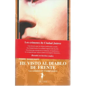 I have seen the devil of front (crimes City Juarez) 
I have seen the devil of front (crimes City Juarez)