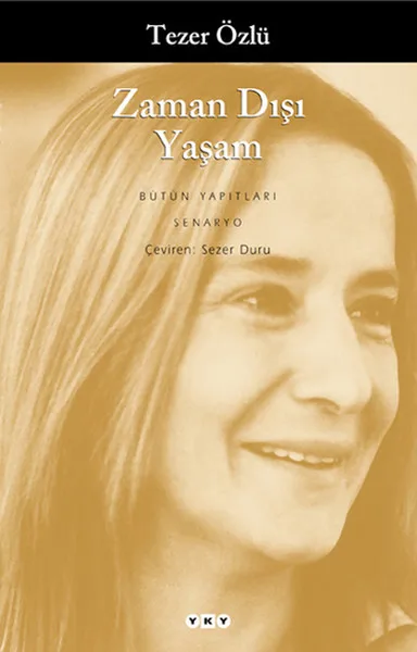 Zaman Dışı Yaşam Tezer Özlü Turkish Literature Novel Classics (Yapı Kredi Yayınları)
Zaman Dışı Yaşam Tezer Özlü Turkish Literature Novel Classics (Yapı Kredi Yayınları)