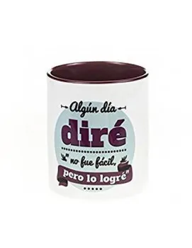 CERAMIC CUP WITH MESSAGE 'ALGUN DIA DIRE IT WASN 'T EASY BUT LOGRE' 
CERAMIC CUP WITH MESSAGE 'ALGUN DIA DIRE IT WASN 'T EASY BUT LOGRE'