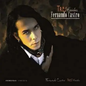 FERNANDO CASTRO - TRES CAIDAS 
FERNANDO CASTRO - TRES CAIDAS