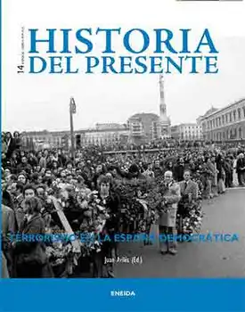 Terrorism in democratic Spain. ENEIDA-collection history of present 14 extensive information at: WWW.EDITORIALENEIDA.COM