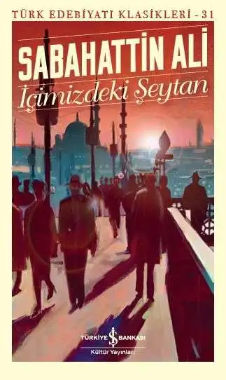 Sabahattin Ali İçimizdeki Şeytan Literature Turkish Books Classics (İş BankasıYayınları)
Sabahattin Ali İçimizdeki Şeytan Literature Turkish Books Classics (İş BankasıYayınları)