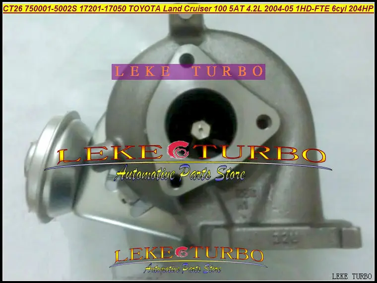 - CT26 750001-5002S 17201-17050 Turbo Turbocharger For TOYOTA Land Cruiser 100 5AT 4.2L 2004-05 1HD-FTE 6cyl 204HP