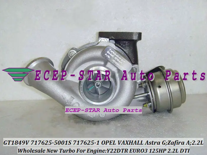 GT1849V 717625-5001S 717625-0001 turbo Opel VAXHALL Astra G 2.2L DTI Zafira A Y22DTR EURO3 125HP turbocharger (1)