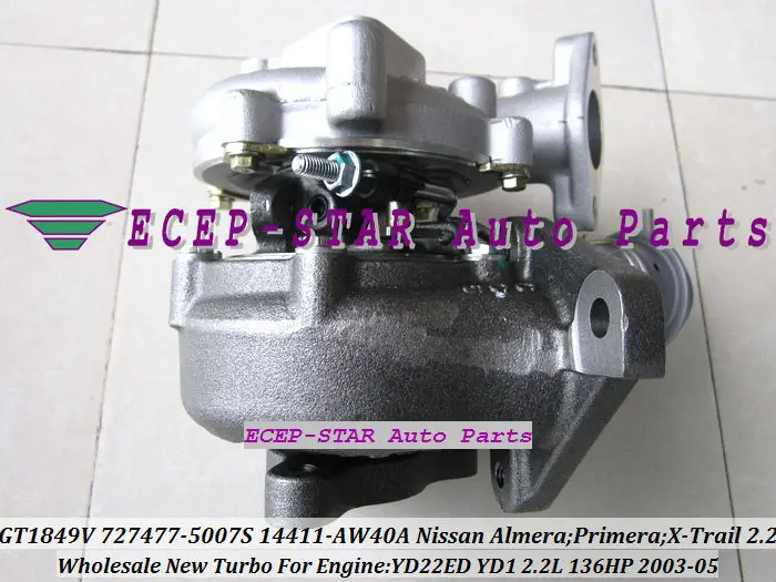 GT1849V 727477-5007S 727477 14411-AW40A Nissan Almera;Primera;X-Trail T30 2003-05 YD22ED YD1 2.2L 136HP Turbocharger (3)