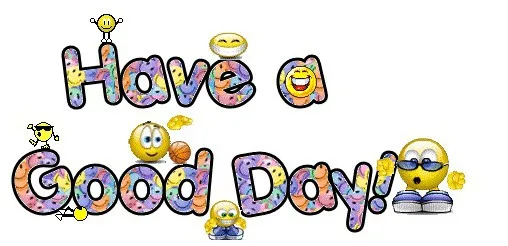 HAVE A GOOD DAY.jpg