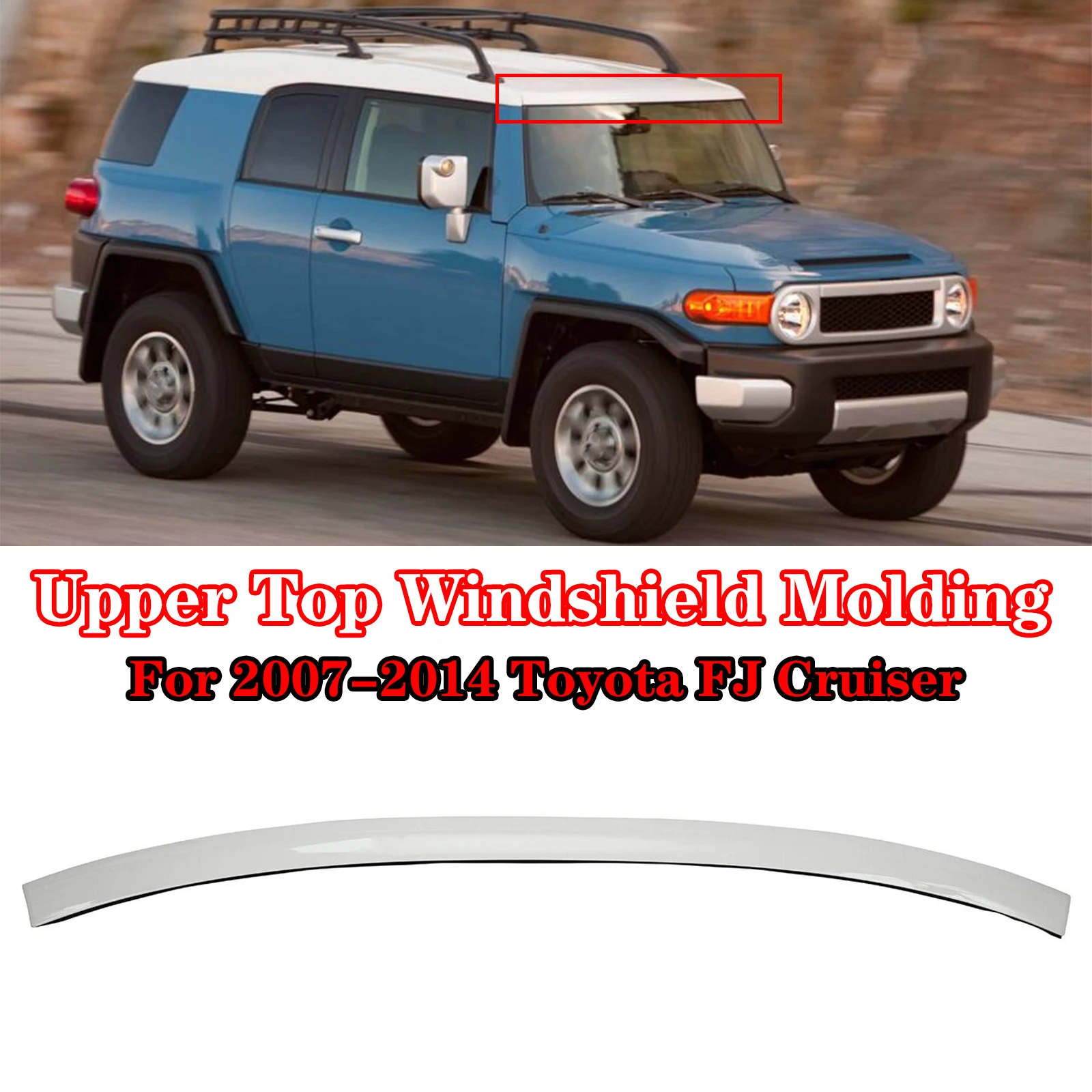 Per Il 2007-2014 Toyota Fj Cruiser Parabrezza Superiore Superiore Rivelare Modanatura Rivestimento Esterno Parabrezza Anteriore Superiore
