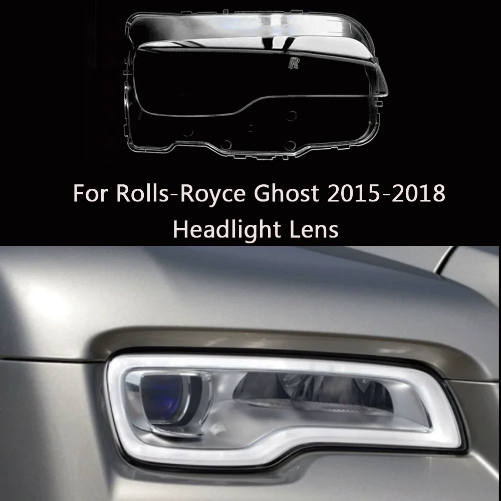 

Headlight Cover For Rolls-Royce Ghost 2015-2018 Car Front Headlamp Head Lamp light Lampshade Lampcover Auto Glass Lens Shell