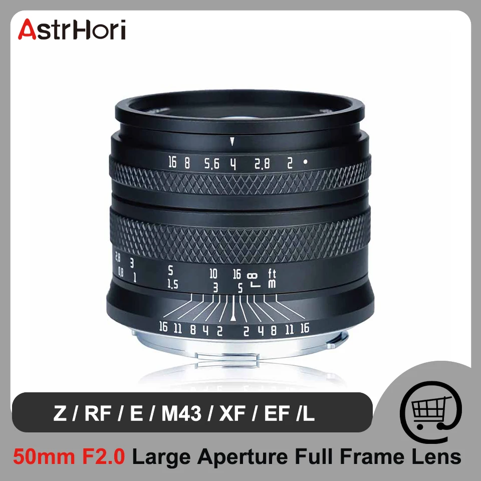 AstrHori 50mm F2.0 Large Aperture Full Frame Manual Prime Lens for Sony E Nikon Z Fuji X L Eos R Eos M M43