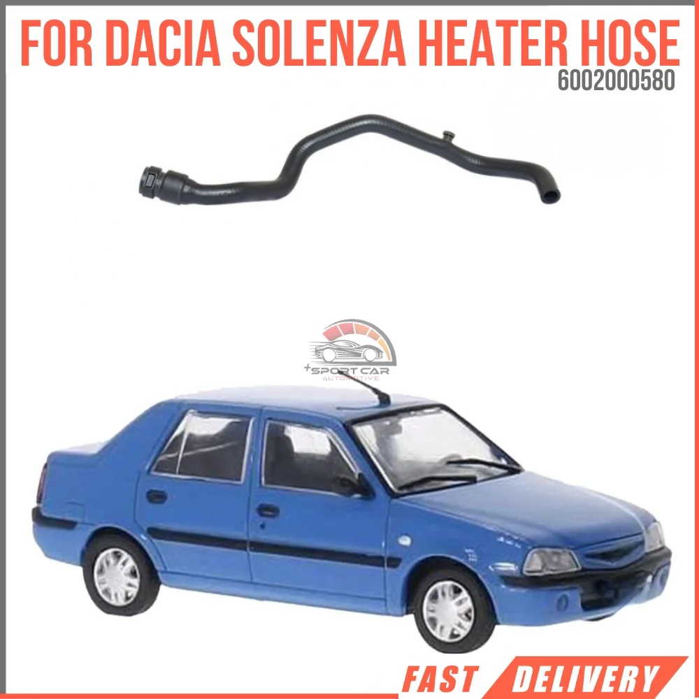 

For DACIA SOLENZA HEATER HOSE OEM 6002000580 super quality high satifaction affordable price fast delivery