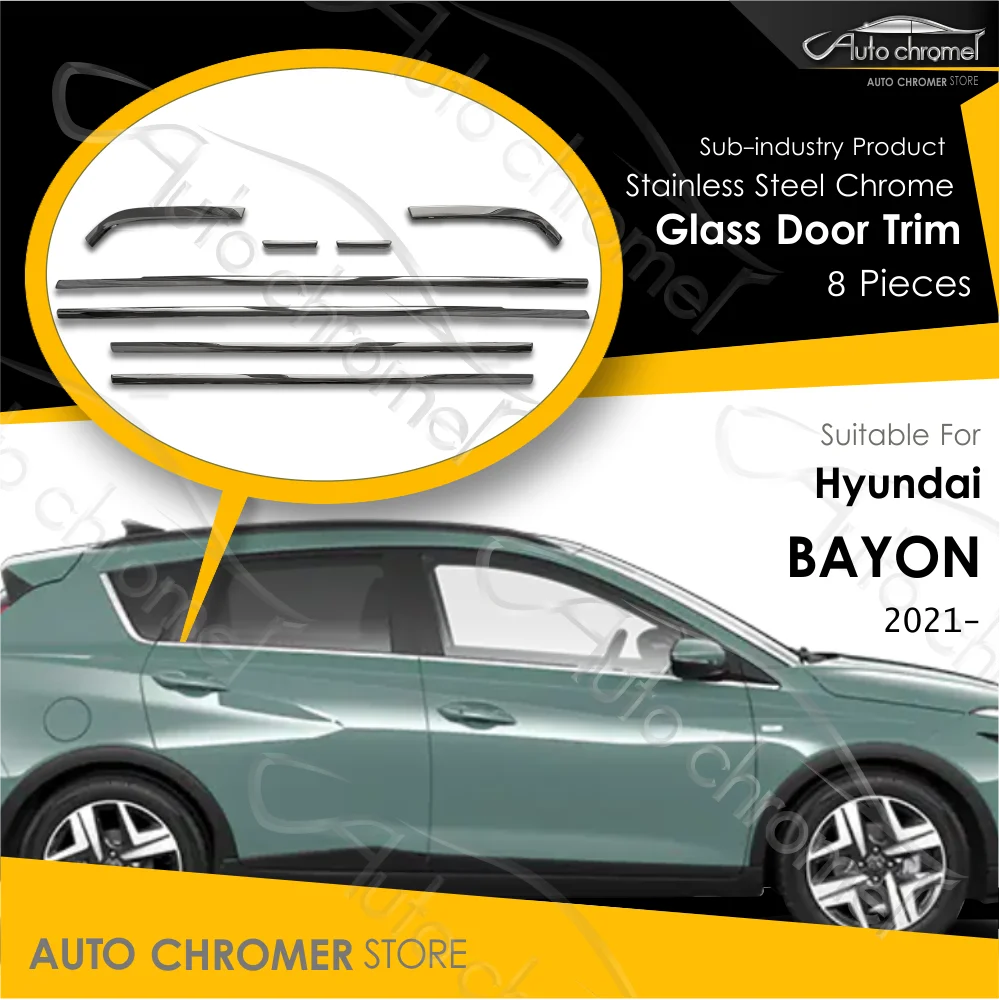 

For Hyundai Bayon 2021- Door Glass Trim 8 Pieces, Aftermarket Product,Car Accessories, Tunning, Upgrade Executive, Creative TGDI