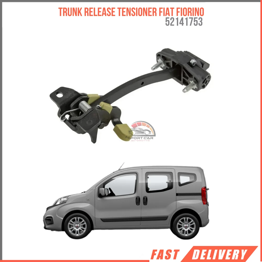 

For Trunk release tensioner Fiat Fiorino Oem 52141753 (double door) high quality affordable car parts fast shipping