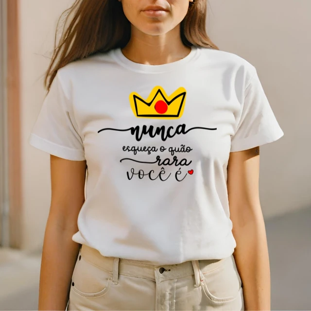 Camiseta Feminina Estampada GuGi Coroa Nunca Esqueça O Quão Rara Você É 100% Algodão Macio CF01-011