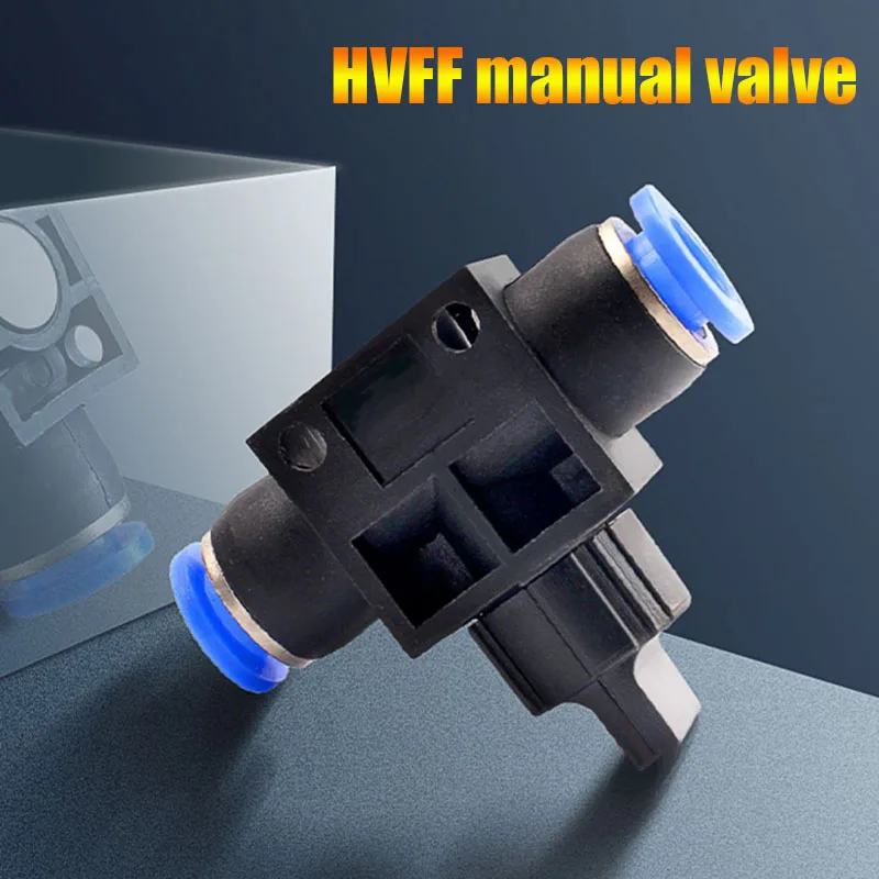 

HVFF Manual Valve Quick Insertion Plastic Valve Pneumatic Component Quick Connector 6/8/10/12 HVFF Hand Valve Pipeline Valve