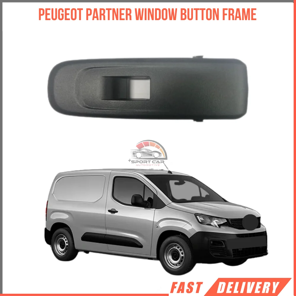 

For Peugeot Partner Mk4 K9 Tepee glass button frame high quality reasonable price black color 98167918ZD