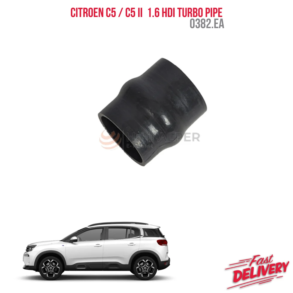 

FOR CITROEN C5 / C5 II 1.6 HDI TURBO PIPE 0382.EA HIGH QUALITY CAR PARTS AFFORDABLE PRICE DURABLE SATISFACTION FAST SHIPPING