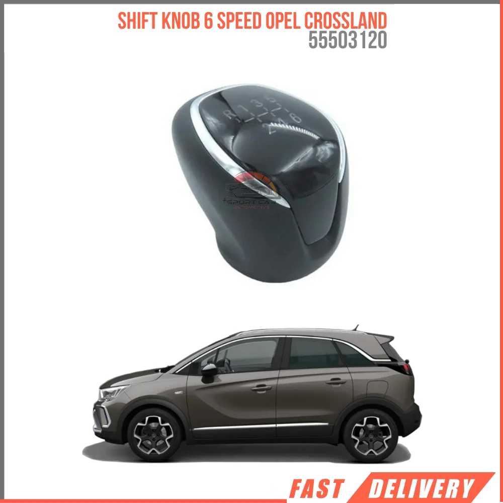 

FOR SHIFT KNOB 6 SPEED OPEL CROSSLAND 55503120 REASONABLE PRICE FAST SHIPPING HIGH QUALITY VEHICLE PARTS