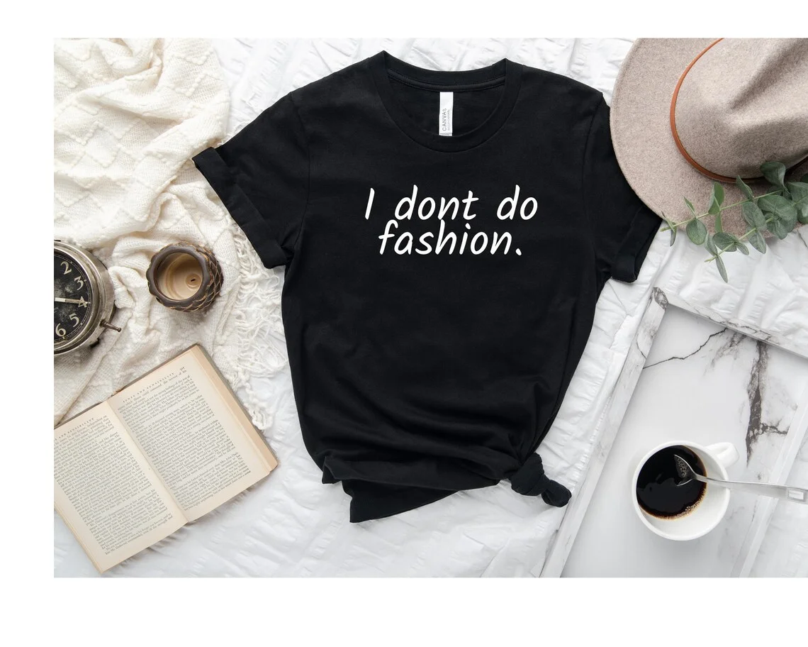 

Skuggnas I Dont do Fashion Slogan T-shirt Summer Fashion Cotton t shirt Short Sleeved Tumblr tshirts Drop Shipping