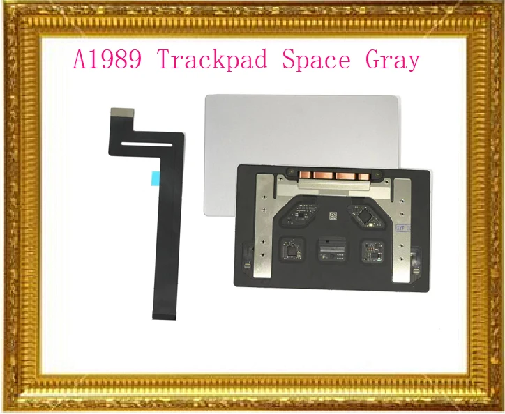 Original New Space Gray Color A1989 Touchpad Trackpad For Macbook Pro Retina 13.3'' A1989 Touchpad Trackpad with cable Year