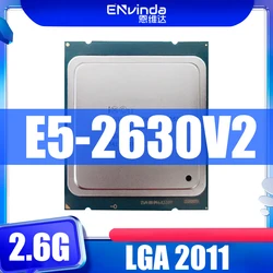 Used Original Intel Xeon CPU E5 2630V2 SR1AM 2.60GHz 15M 80W LGA2011 E5-2630V2 Desktop Processor DDR3 Memory X79 Motherboard