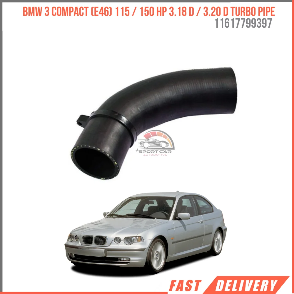 Per Bmw 3 Compact (E46) 115 / 150 Hp 3.18 D / 3.20 D Turbo Pipe 11617799397 Ricambi Auto Di Alta Qualità Prezzo Accessibile Durevole
