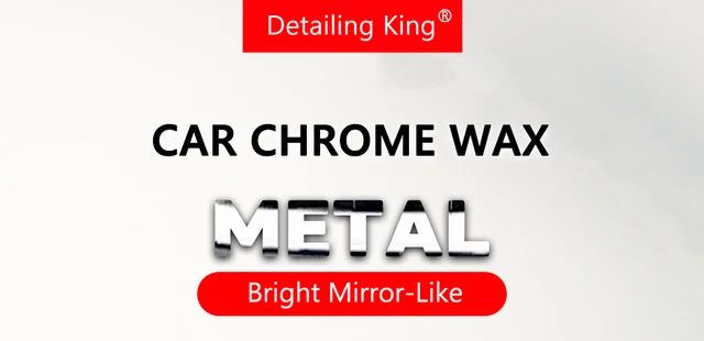 Detailing King 3-IN-1 Car Chrome Plated Polish Wax Super Mirror-Like Shine  Car Chrome Polish & Rust Remove Cleaning Protect Wax - AliExpress