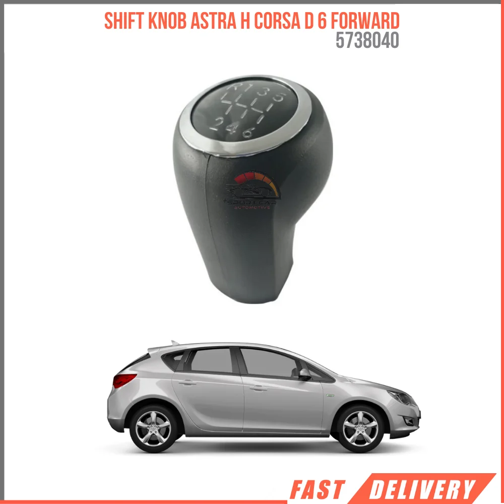 

FOR SHIFT KNOB ASTRA H CORSA D 6 FORWARD 5738040 REASONABLE PRICE FAST SHIPPING HIGH QUALITY VEHICLE PARTS
