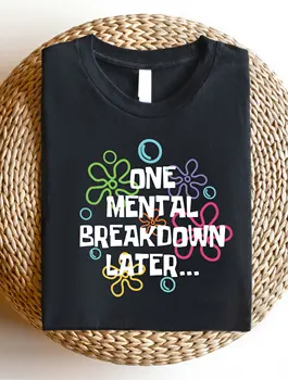 Mental Breakdown Shirt, Women Casual Letter Print T-Shirt, Graphic Design Tee 1