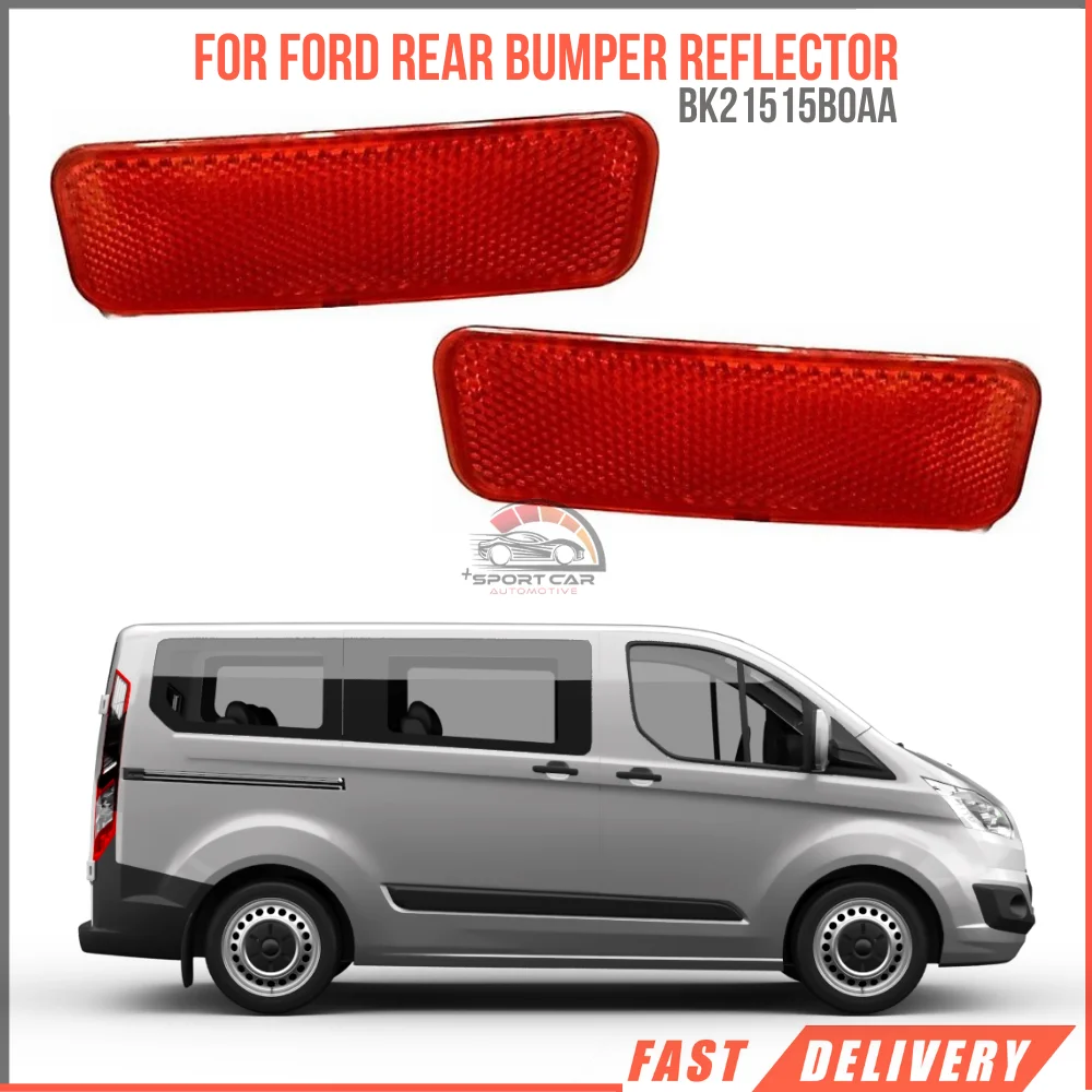 

For Connect - Tourneo - Custom V362 Rear Bumper Reflector After 2013 right left set Oem BK21515COAA BK21515BOAA super quality