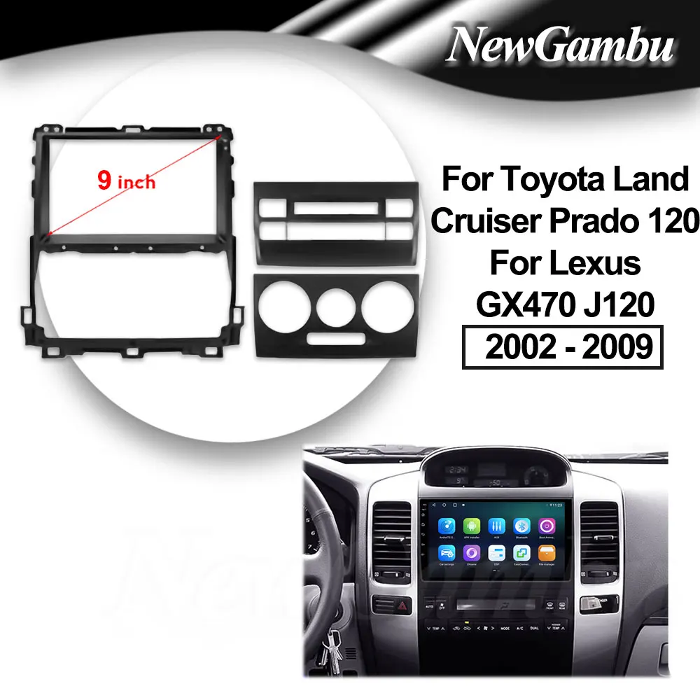 

9 inch For Toyota Land Cruiser Prado 120 For Lexus GX470 J120 2002 - 2009 Dash Trim Kits Facia Panel Radio Player screen 2 Din