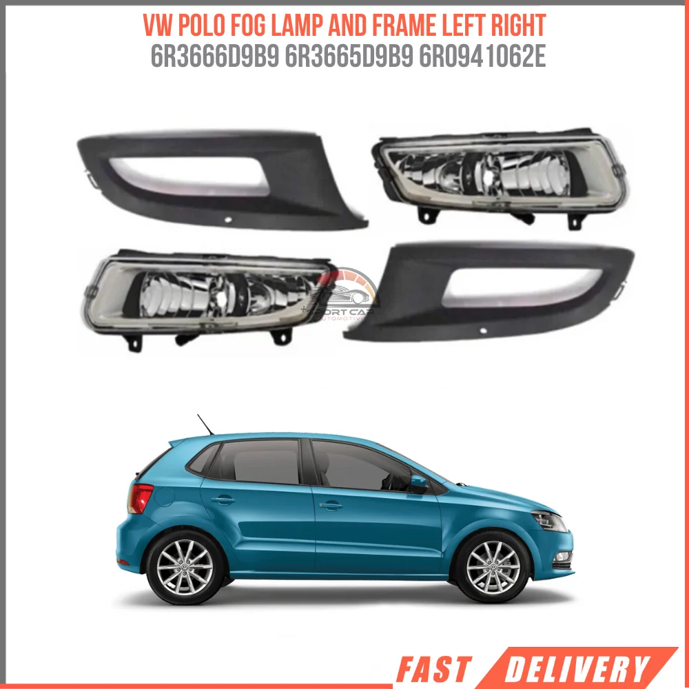 For Vw Polo 2010-2014 fog lamp and frame left right high quality 6r3666d9b9 6r3665d9b9 6R0941062E fast shipping