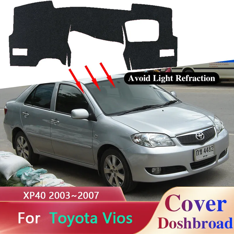 

Dashboard Cover Board Mat Carpet Dashmat for Toyota Vios Soluna Vios XP40 2003~2007 Sunshade Anti-dirty Anti-sun Cushion Sticker