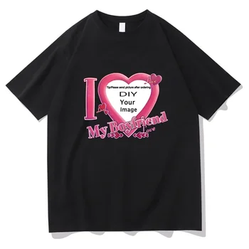 I Love My Boyfriend Coupon Tshirts High Quality Women/Men T-shirts Short Sleeve Summer Tee-shirt DIY Customized Printing ﻿ 1
