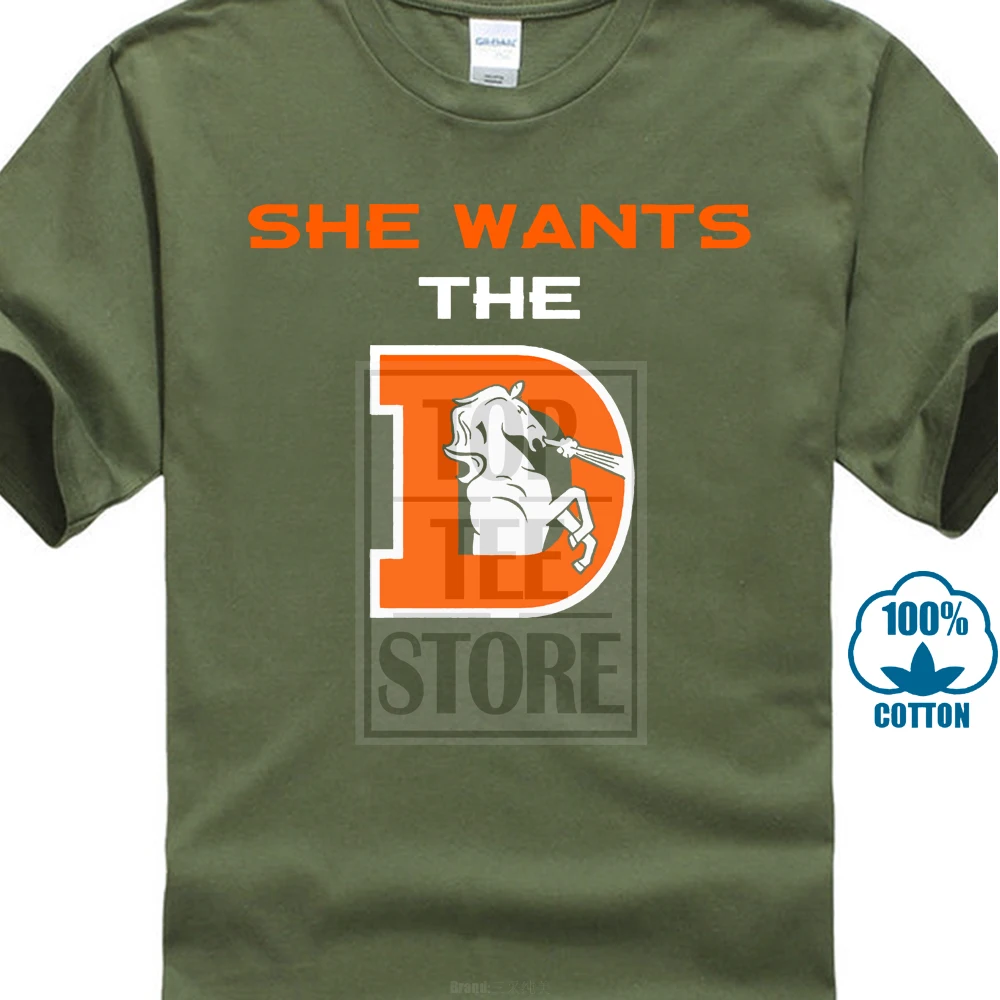Армейский зеленый Broncos She Wants The D Denver Football Mens Funny Christmas Birthday T Shirt 023596 - Цвет: Армейский зеленый