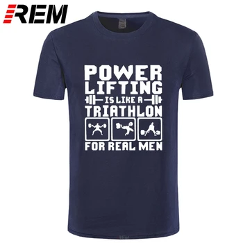 

Powerlifting Is Like A Triathlon REAL Men Funny T Shirts Men Summer Cotton Harajuku Short Sleeve O Neck Streetwear Black T-shirt