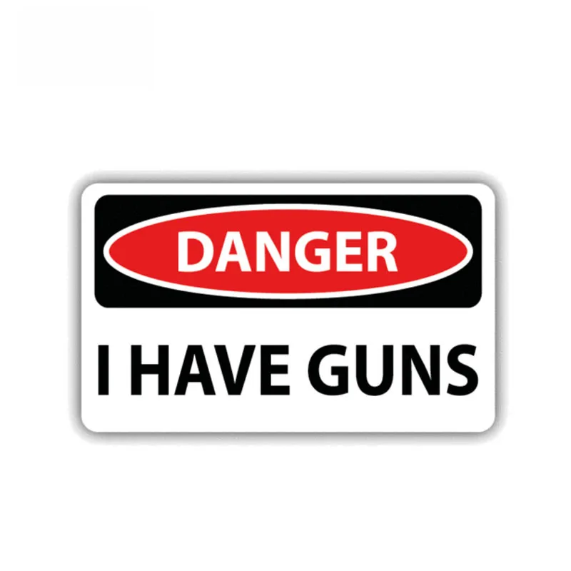 

Warning Danger I Have Guns Car Sticker Funny Decal PVC,12cm*6cm