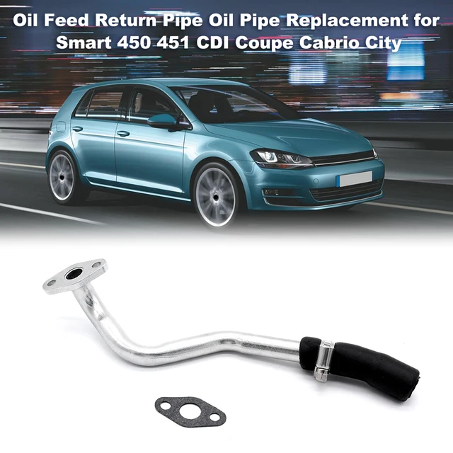 Oil Feed Return Pipe Oil Pipe Replacement for Smart 450 451 CDI Coupe City