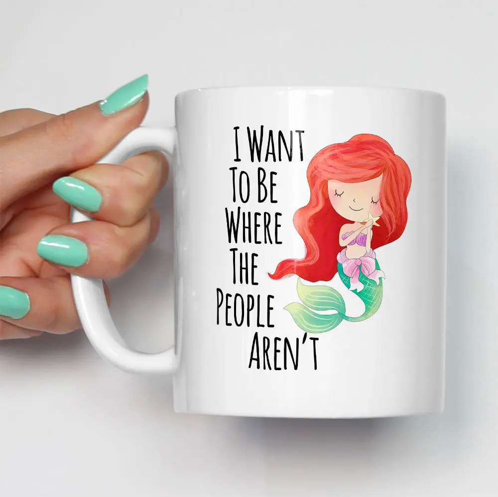 

I Want To Be Where The People Aren't Mermaid Mug Little Mermaid Mugs