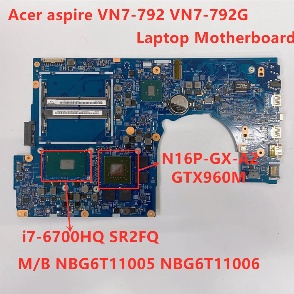 Für Acer aspire VN7-792 VN7-792G Laptop Motherboard DDR4 SR2FQ I7-6700HQ GTX960M NBG6T11005 NBG6T11006 448,06 EIN 11,001 M