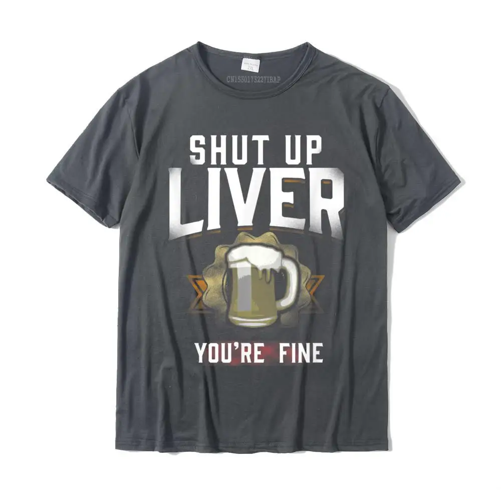 Casual Coupons Leisure Tops Shirts O-Neck Summer Fall 100% Cotton Fabric Short Sleeve T-Shirt for Men cosie Tops & Tees Shut Up Liver You're Fine Oktoberfest Beer Drinking T Shirt__MZ16531 carbon